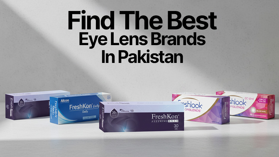 Best Eye Lens Brands In Pakistan